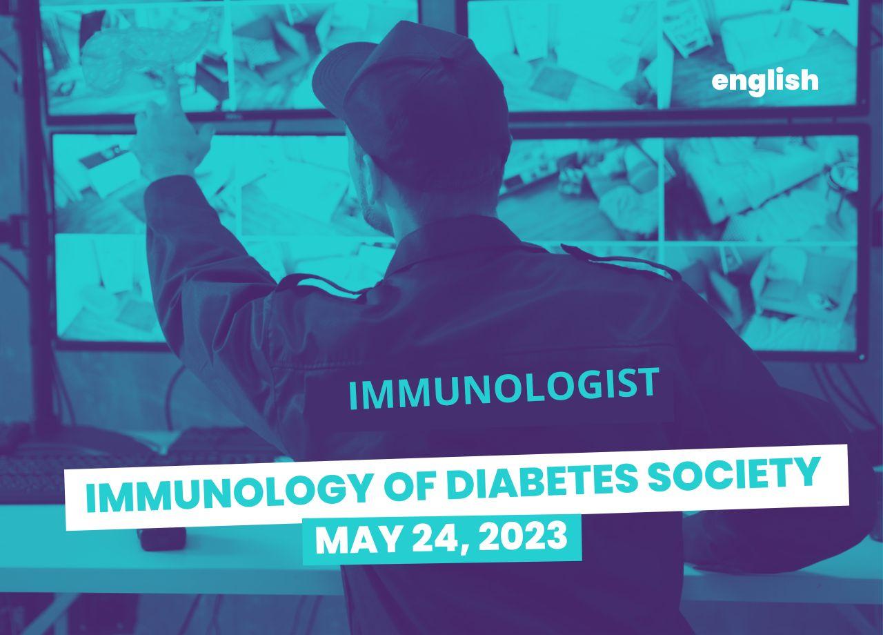 Immunology of Diabetes Society: the take-away of May 24th, 2023.