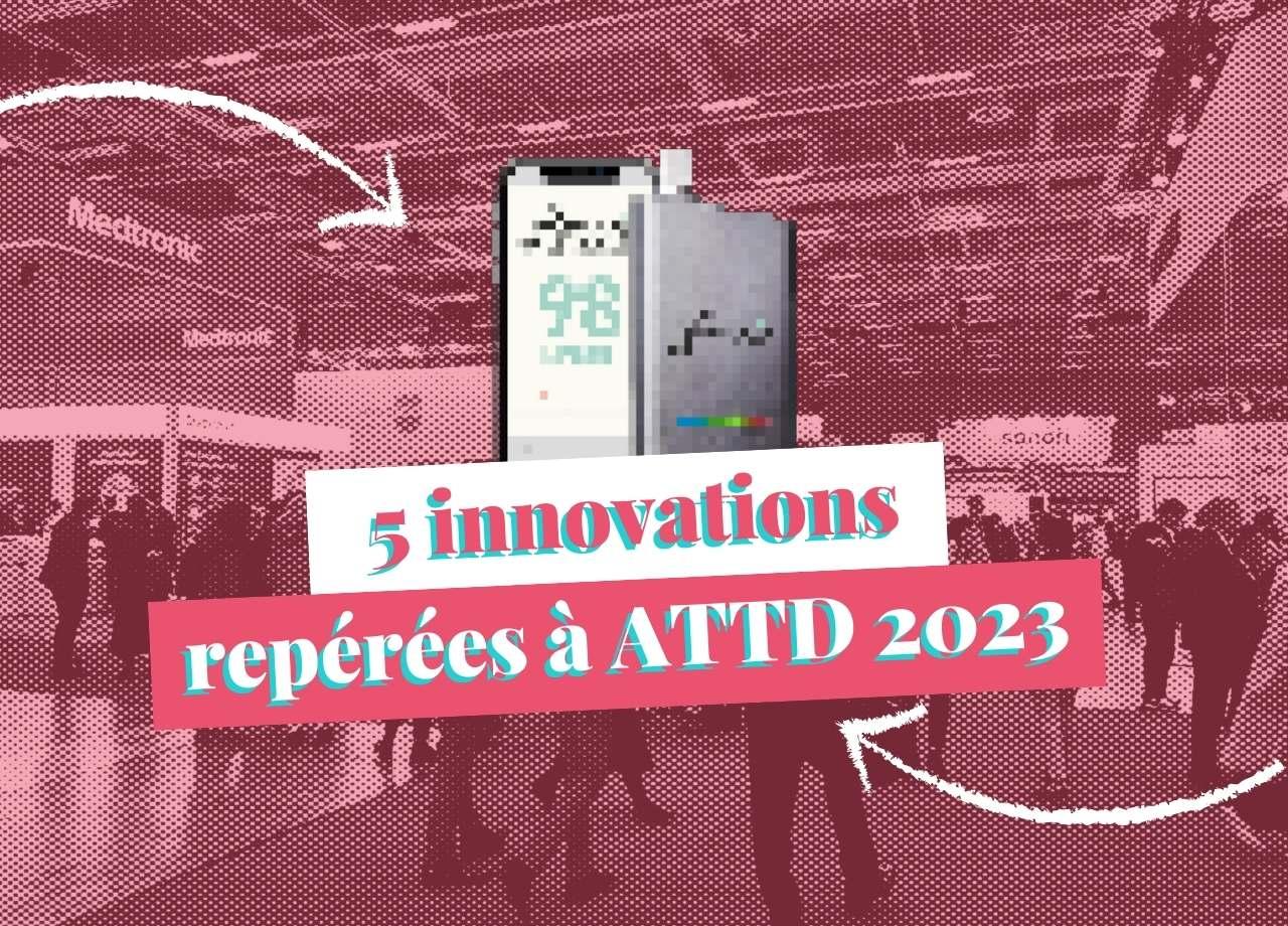 5 innovations repérées à ATTD 2023 à Berlin.