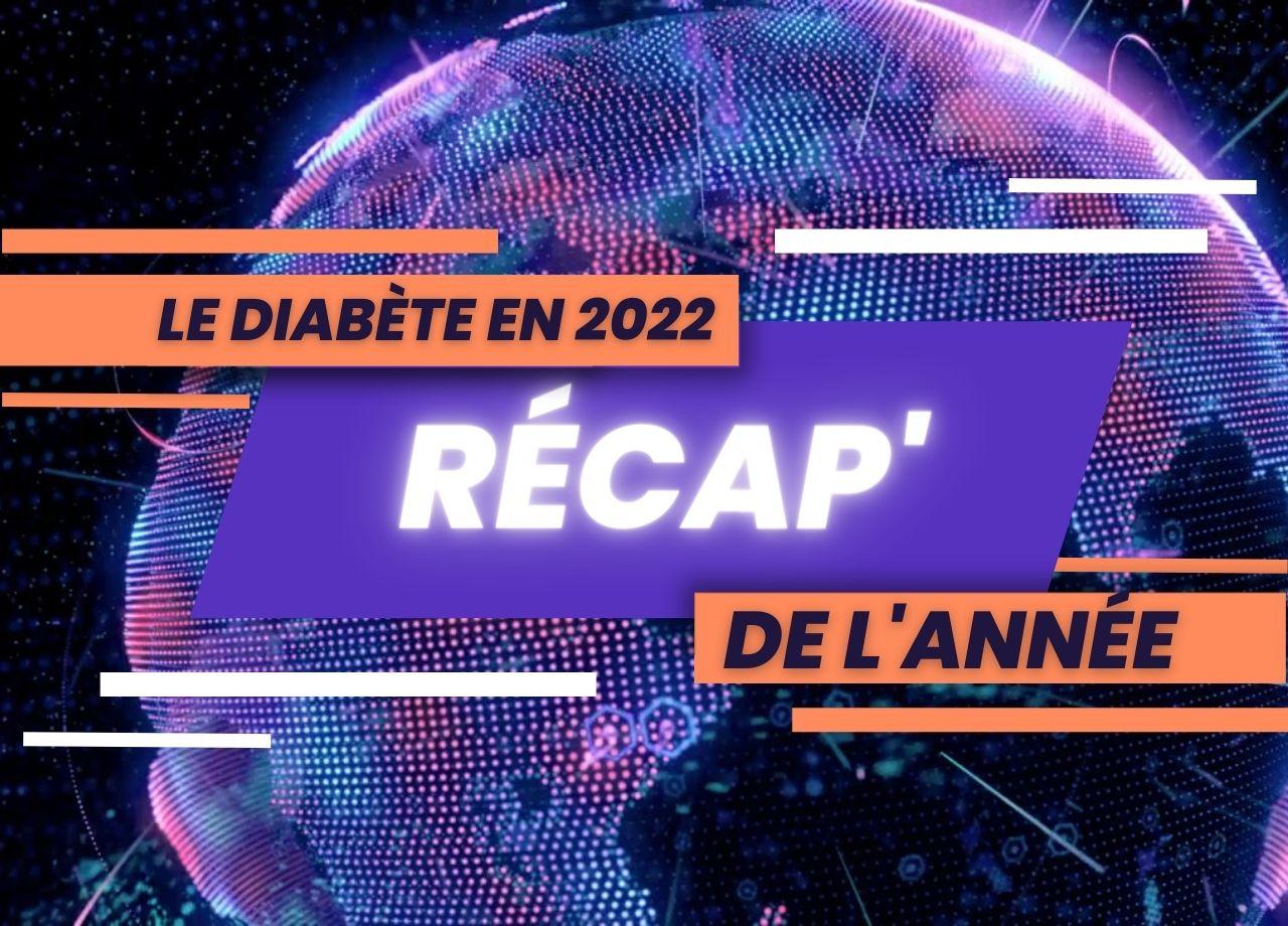 Dix actus pour retracer le diabète en 2022.